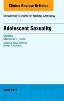 Adolescent Sexuality, an Issue of Pediatric Clinics of North America: Volume 64-2 0323524214 Book Cover