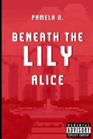 Under the Lily: Alice B0DXQ2Y4D1 Book Cover