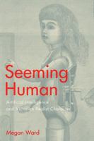 Seeming Human: Artificial Intelligence and Victorian Realist Character 0814213758 Book Cover