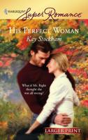 His Perfect Woman 0373781695 Book Cover