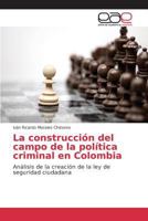 La construcción del campo de la política criminal en Colombia 3639781775 Book Cover