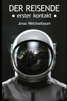 Der Reisende: Erster Kontakt (German Edition) B0GDXWNR9W Book Cover
