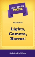 Short Story Press Presents Lights, Camera, Horror! 1648912168 Book Cover