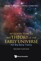 Introduction to the Theory of the Early Universe: Hot Big Bang Theory 9813209887 Book Cover