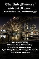 The Ink Masters' Street Report: A Street Lit. Anthology 1530971217 Book Cover