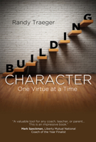 Building Character: One Virtue at a Time 1940269326 Book Cover