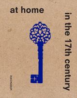 At Home in the 17th Century 9462089507 Book Cover