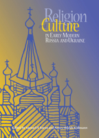 Religion and Culture in Early Modern Russia and Ukraine 0875802184 Book Cover