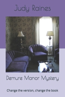 Demure Manor Mystery: Change the version, change the book 1695019857 Book Cover