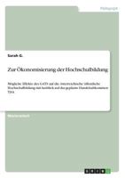 Zur �konomisierung der Hochschulbildung: M�gliche Effekte des GATS auf die �sterreichische �ffentliche Hochschulbildung mit Ausblick auf das geplante Handelsabkommen TiSA 3668419582 Book Cover