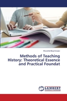 Methods of Teaching History: Theoretical Essence and Practical Foundat 6203847763 Book Cover