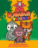 Kawaii Friends in Their Habitat: Kids Coloring Book for ages 4-8: Kawaii Coloring Book: A Great Creative Way to Learn These Animal Names in Japanese 1675232776 Book Cover