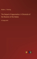 The Sequel of Appomattox: A Chronicle of the Reunion of the States: in large print 3387024061 Book Cover