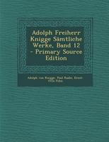 Adolph Freiherr Knigge Smtliche Werke, Band 12 034150856X Book Cover