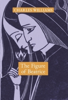 The Figure of Beatrice: A Study in Dante 1621387666 Book Cover