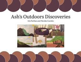 Ash's Outdoors Discoveries 1607855321 Book Cover