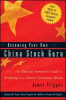 Becoming Your Own China Stock Guru: The Ultimate Investor's Guide to Profiting from China's Economic Boom 047022312X Book Cover
