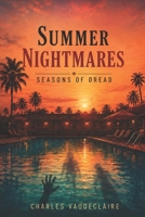 Summer Nightmares (Seasons of Dread) B0HBRLL6NL Book Cover