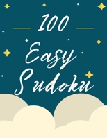 100 Easy Sudoku: Beginner Sudoku Puzzle Books B08SGWNKYB Book Cover