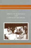 Spirits of Resistance and Capitalist Discipline 0887063810 Book Cover