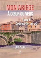 Mon Ariège à coeur ou vers: Tome II: Calendrier de vie B0BY4JSY7L Book Cover
