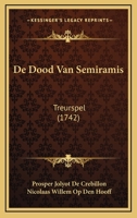 De Dood Van Semiramis: Treurspel (1742) 1104641666 Book Cover