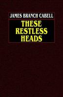 These Restless Heads 0809533553 Book Cover