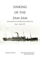 Sinking of the Zam Zam: Diary of James W. Stewart with the British American Ambulance Corps 1462083064 Book Cover