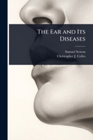 The Ear and Its Diseases 1023698099 Book Cover