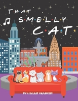 That Smelly Cat! B0992FK4W4 Book Cover