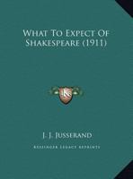 What to Expect of Shakespeare 1149621982 Book Cover