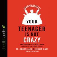 Your Teenager Is Not Crazy Lib/E: Understanding Your Teen's Brain Can Make You a Better Parent 0801018765 Book Cover