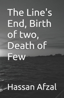 The Line's End, Birth of two, Death of Few B0FHJQQJ88 Book Cover