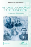 Histoires de chirurgie et de chirurgiens: Errances et fulgurances (Médecine À Travers Les Siècles) (French Edition) 2336571552 Book Cover
