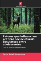 Fatores que influenciam práticas socioculturais desviantes entre adolescentes (Portuguese Edition) 6630131479 Book Cover