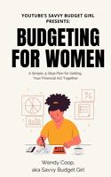 Budgeting for Women: A Simple, 5-Step Plan for Getting Your Financial Act Together B0DQJF6498 Book Cover
