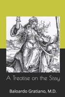 A Treatise on the Sissy: with two appended case historie 1081020520 Book Cover