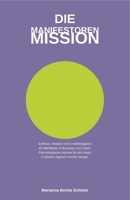Die Manifestoren-Mission: Einfluss, Initiative und Unabhängigkeit als Manifestor in Business und Leben: Psychologische Impulse für ein Leben in deinem eigenen Human Design (German Edition) B0HDDBX3DH Book Cover