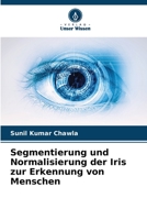 Segmentierung und Normalisierung der Iris zur Erkennung von Menschen (German Edition) 6206520285 Book Cover