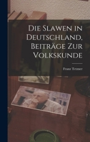 Die Slawen in Deutschland, Beitr�ge Zur Volkskunde 1016268696 Book Cover