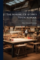 The Making Of A Girls Trade School 1024794350 Book Cover