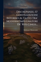 Discrepanze, O' Contradizioni Intorno Al Fatto Tra' Moderni Impugnatori de' Riti Cinesi... 1272051099 Book Cover