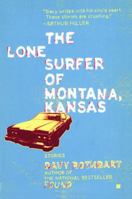 The Lone Surfer of Montana, Kansas: Stories 0743263057 Book Cover