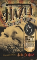 HAZEL THE OUTLAW MUMMY: You've Never Witnessed a Woman Like Hazel Farris B0915BLC19 Book Cover