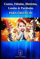 Contos, Fábulas, Histórias, Lendas & Parábolas Para Crianças – Edição Especial (Portuguese Edition) 1099701643 Book Cover