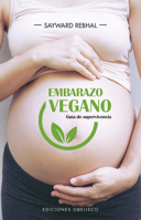 Embarazo vegano. Guía de supervivencia 8491115676 Book Cover