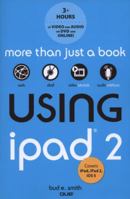 Using iPad 2 (Covers IOS 5) 0789748355 Book Cover