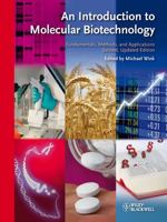 An Introduction to Molecular Biotechnology: Molecular Fundamentals, Methods and Applications in Modern Biotechnology