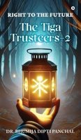 The Tiga Trusteers-2: Right to the Future B0F3DJM7F7 Book Cover