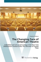The Changing Face of American Theatre 3836437678 Book Cover
